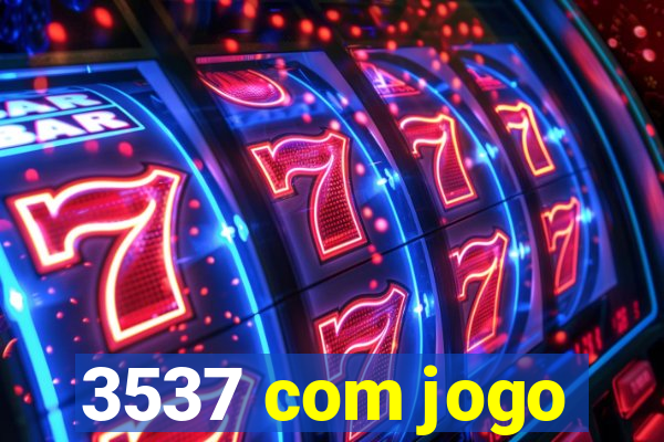 3537 com jogo